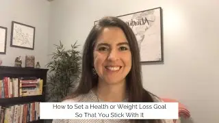 How to Set a Weight Loss Goal So That You Stick With It