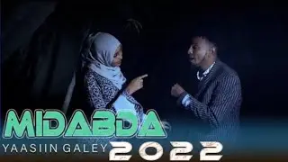 YAASIIN GALEY MIDABADA //OFFICIAL MUSIC VIDEO 2022//