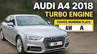 Audi A4 2018 Turbo Engine | Choice Number Plate | Full Review, Condition & Price