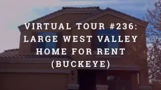 Virtual Tour #236: Large West Valley Home (Buckeye)