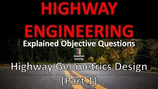 Highway Geometrics Design (Part 1)| Explained MCQs of Highway Engineering
