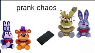 Prank chaos (nightmarBonnie, spring trap,rockstar freddy, bonnie)