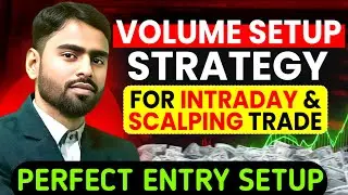 Volume Setup Strategy | Intraday & Scalping Trade | Perfect Entry Setup | Nifty Trading Prabhat Sir