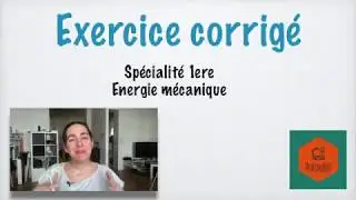 Théorème énergie cinétique : exercice corrigé