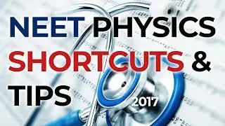 NEET SHORTCUTS + TIPS Physics 2017