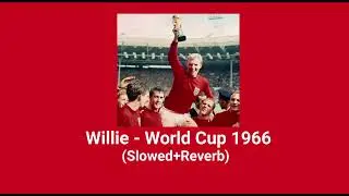 World Cup Willie - FIFA World Cup 1966 Anthem (Slowed+Reverb)