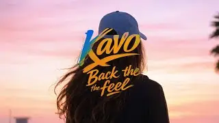 Back To The Feel - Dance-pop / EDM (club) / Future House - KAVO