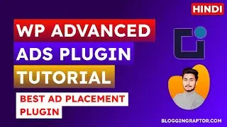Best Ad Placement Plugin| WP Advanced Ads Plugin Tutorial