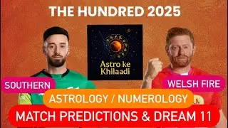 Welsh Fire vs Southern Brave|32nd Match|Hundred 2025|Match Prediction|Dream11|Numerology|Astrology