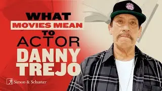 Danny Trejo on What Movies Mean to Him as a Viewer and an Actor