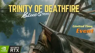 BLOOD STRIKE | Trinity of Deathfire (Limited - Time) | 60FPS