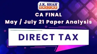CA Final July '21 Paper Analysis : Direct Tax