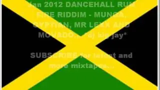 JAN 2012 DANCEHALL RUM FIRE RIDDIM Mix - MUNGA, GYPTIAN, MR LEXX AND MOVADO. by dj big jay