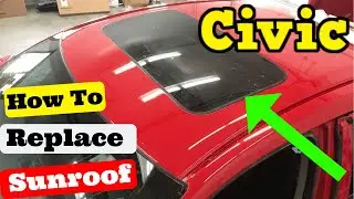 2016 2017 2018 Honda Civic Sunroof Glass Replacement How to Replace Remove Install