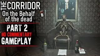 The Corridor: On Behalf Of The Dead - Part 2 - Gameplay (No Commentary)