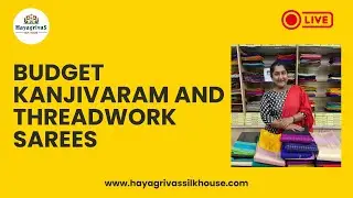 15 mins Live with Hayagrivas Silk House&mdash;budget Kanjivaram and threadwork silk sarees #diwali2025
