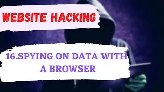 16. Spying on data with a browser FOR WEBSITE HACKING || ETHICAL HACKING TUTORIAL || LIFE4CODING