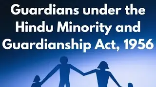 Introduction and Types of Guardians II Natural Guardian II Hindu Minority and Guardianship Act 1956