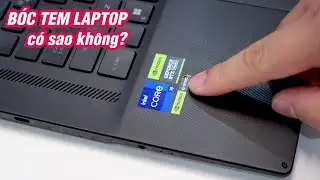 C&oacute; n&ecirc;n b&oacute;c tem d&aacute;n tr&ecirc;n laptop? B&oacute;c xong c&oacute; ảnh hưởng g&igrave; kh&ocirc;ng?
