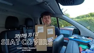 TRYING To Fit My Seat Covers!! - Ford Transit Custom 2022