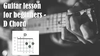 Guitar Lessons for beginners - D Major Chord