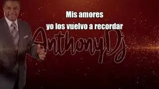 MIS AMORES - JOSE ALBERTO EL CANARIO - LETRA