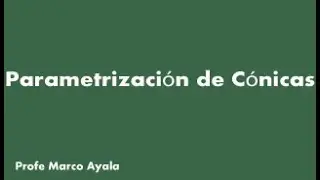 45a. Parametrización de Cónicas