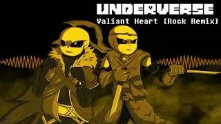 Underverse - Valiant Heart [Rock Remix]