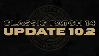 CLASSIC PATCH 14 | Release UPDATE v10.2