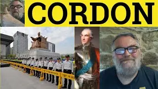 🔵 Cordon - Cordon Off Meaning - Cordon Bleu Examples - Cordon Sanitaire Definition - GRE English