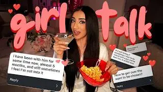 GIRL TALK: juicy dating dilemmas, relationship & self-love advice (VALENTINES EDITION)