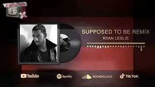 Ryan Leslie - Supposed To Be Remix