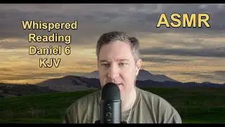 ASMR (694) Whispered Reading: Repeated Words and Phrases: Daniel 6 KJV