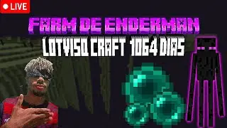 CONSTRUINDO FARM DE ENDERMAN AO VIVO 🔵🔴 LOT&Oacute;VISQ YTB 1064 DIAS MINECRAFT