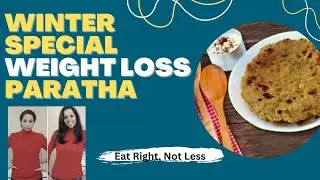 Winter Special Weight Loss Paratha. Modere Gut Health Inch Loss Program.