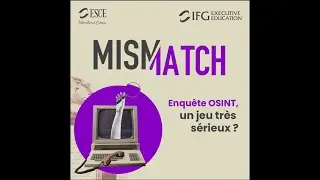 Enqu&ecirc;te OSINT (Open source intelligence), un jeu tr&egrave;s s&eacute;rieux ? - Mismatch (EP.4 PARTIE 1)