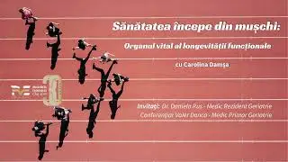 Sănătatea începe din mușchi: Organul vital al longevității funcționale | Ziua Mondiala a Sarcopeniei