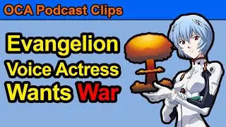 Evangelion Actress Amanda Winn Lee Wants War #OCAPodcastClips