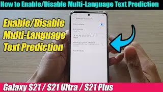 Galaxy S21/Ultra/Plus: How to Enable/Disable Multi-Language Text Prediction