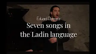 Eduard Demetz: Seven songs in the Ladin language - Andr&egrave; Schuen - Daniel Heide