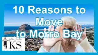 10 Compelling Reasons To Make Morro Bay Your New Home On The Central Coast Of California