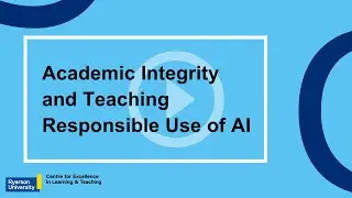 Academic Integrity and Teaching Responsible Use of AI