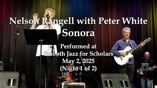 Nelson Rangell with Peter White - Sonora - Smooth Jazz for Scholars (5/2/25)