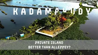 Kadamakudy Private Island | Better Than Alleppey?