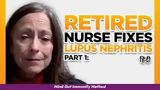 Former Nurse solves Lupus in 45 days-Energy Levels & Cholesterol improved, Joint Pain gone(P.1)hindi