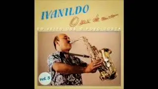 do jeito que o povo gosta (Ivanildo do sax).