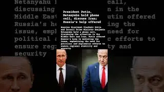 Putin, Netanyahu hold phone call, discuss Iran
