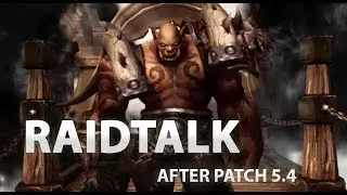 MoP Raidtalk after Patch 5.4 mit vielen G&auml;sten