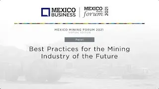 MMF 2021 Day 1: Best Practices for the Mining Industry of the Future