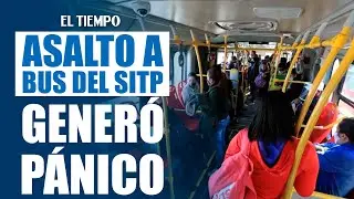 Pasajeros vivieron pánico tras violento asalto en bus del transporte público | EL TIEMPO
